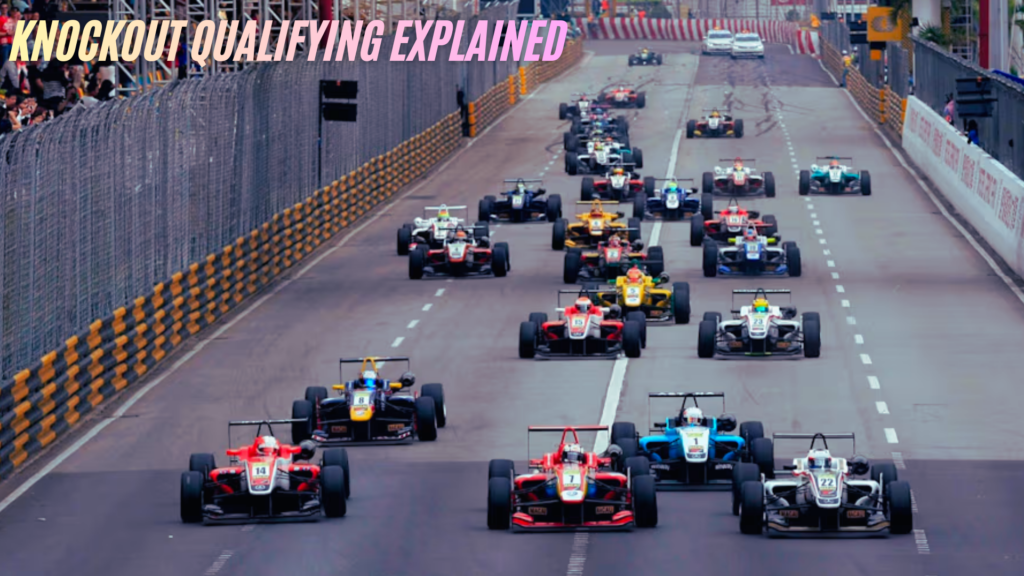 Knockout Qualifying Explained: A Simple Guide for Beginners
